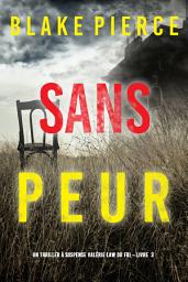 Icon image Sans peur (Un Thriller à suspense Valérie Law du FBI – Livre 3)