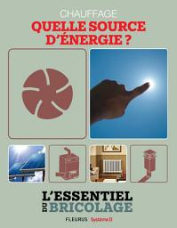 Icon image Chauffage & Climatisation : chauffage - quelle source d'énergie ?: L'essentiel du bricolage