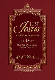 Icon image Just Jesus: Our Hope Yesterday, Today, Forever (A 365-Day Devotional)