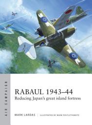 Icon image Rabaul 194344: Reducing Japan's great island fortress