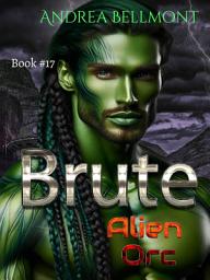Icon image Brute Alien Orc: Alien Brutes Book 17
