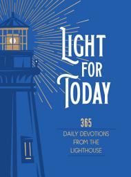 Icon image Light for Today: 365 Daily Devotions from the Lighthouse