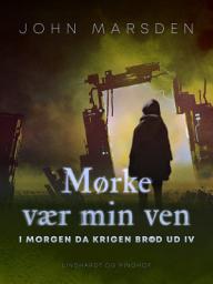 Icon image Mørke vær min ven: Bind 4