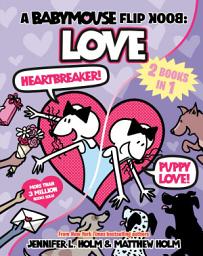 Icon image A Babymouse Flip Book: LOVE (Heartbreaker + Puppy Love): (A Graphic Novel)