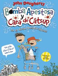 Icon image Bomba apestosa y Cara de cátsup. El gran desbarajuste