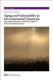 Icon image Aging and Vulnerability to Environmental Chemicals: Age-related Disorders and their Origins in Environmental Exposures