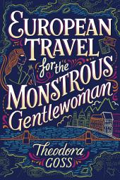 Icon image European Travel for the Monstrous Gentlewoman