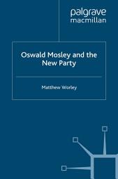 Icon image Oswald Mosley and the New Party
