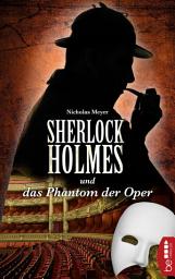 Icon image Sherlock Holmes und das Phantom der Oper: Ein Detektiv-Krimi mit Sherlock Holmes und Dr. Watson