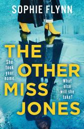 Icon image The Other Miss Jones: A twisty, gripping psych thriller that you won't be able to put down