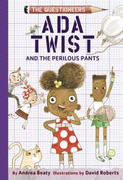 Icon image Ada Twist and the Perilous Pants: The Questioneers Book #2