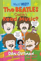 Icon image The Beatles Couldn't Read Music?