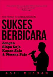 Icon image Sukses Berbicara: dengan Siapa Saja, Kapan Saja & di mana Saja