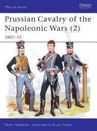 Icon image Prussian Cavalry of the Napoleonic Wars (2): 1807–15