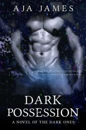 Icon image Dark Possession: A Novel of the Dark Ones