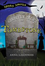 Icon image The Ghostly Tales of Tombstone
