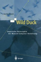 Icon image Wild Duck: Empirische Philosophie der Mensch-Computer-Vernetzung