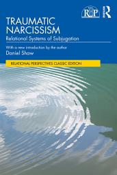 Icon image Traumatic Narcissism: Relational Systems of Subjugation