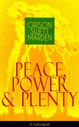 Icon image Peace, Power & Plenty (Unabridged): Before a Man Can Lift Himself, He Must Lift His Thought