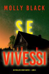 Icon image Se Vivessi (Un Thriller di Ruby Hunter — Libro 3)