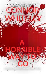 Icon image A Horrible Way To Go: A Kendra Detective Mystery Short Story
