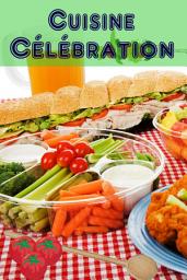 Icon image Cuisine Célébration: 160 idées de recettes copieux et créatives pour finger aliments et snacks du parti (Parti de Cuisine)