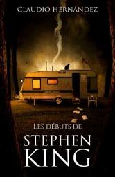Icon image Les débuts de Stephen King