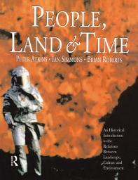 Icon image People, Land and Time: An Historical Introduction to the Relations Between Landscape, Culture and Environment