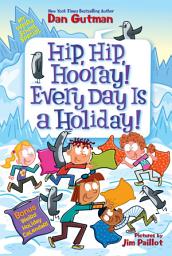 Icon image My Weird School Special: Hip, Hip, Hooray! Every Day Is a Holiday!