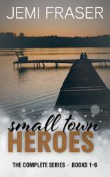 Icon image Small Town Heroes: The Complete Small Town Romance Series (Books 1-6)