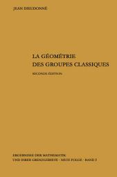 Icon image La geometrie des groupes classiques: Reihe: Gruppentheorie, Édition 2