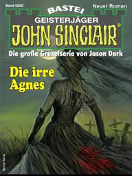 Icon image John Sinclair 2285: Die irre Agnes
