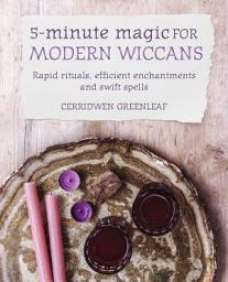 Icon image 5-Minute Magic for Modern Wiccans: Rapid rituals, efficient enchantments, and swift spells