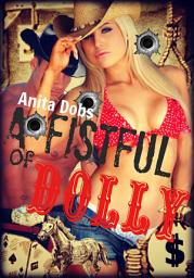 Icon image A Fistful of Dolly (Western Erotica)