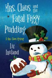 Icon image Mrs. Claus and the Fatal Figgy Pudding