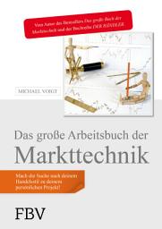 Icon image Das große Arbeitsbuch der Markttechnik: Mach die Suche nach deinem Handelsstil zu deinem persönlichen Projekt!