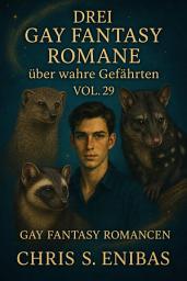 Icon image Drei Gay Fantasy Romane über wahre Gefährten Vol. 29