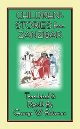 Icon image CHILDREN'S STORIES FROM ZANZIBAR - 10 Children's Stories from Africa's Spice Islands