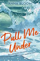 Icon image Pull Me Under (Sea Salt Bay, Book 2)
