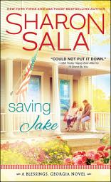 Icon image Saving Jake: A Blessings, Georgia Novel
