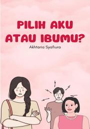 Icon image PILIH AKU ATAU IBUMU?