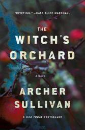 Icon image The Witch's Orchard: A Novel