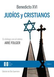 Icon image Judíos y cristianos: En diálogo con el rabino Arie Folger