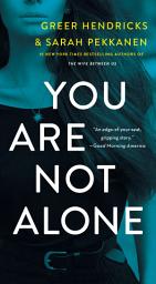 Icon image You Are Not Alone: A Novel