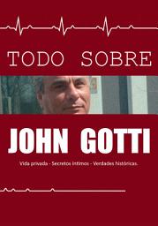 Icon image TODO SOBRE JOHN GOTTI