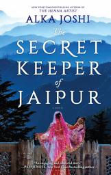 Icon image The Secret Keeper of Jaipur: A novel from the bestselling author of The Henna Artist