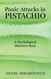Icon image Panic Attacks in Pistachio: A Psychological Detective Story