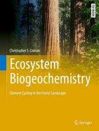 Icon image Ecosystem Biogeochemistry: Element Cycling in the Forest Landscape