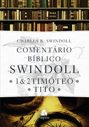 Icon image Comentário bíblico Swindoll - 1 & 2 Timóteo e Tito: 1 & 2 Timóteo e Tito