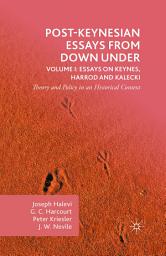 Icon image Post-Keynesian Essays from Down Under Volume I: Essays on Keynes, Harrod and Kalecki: Theory and Policy in an Historical Context